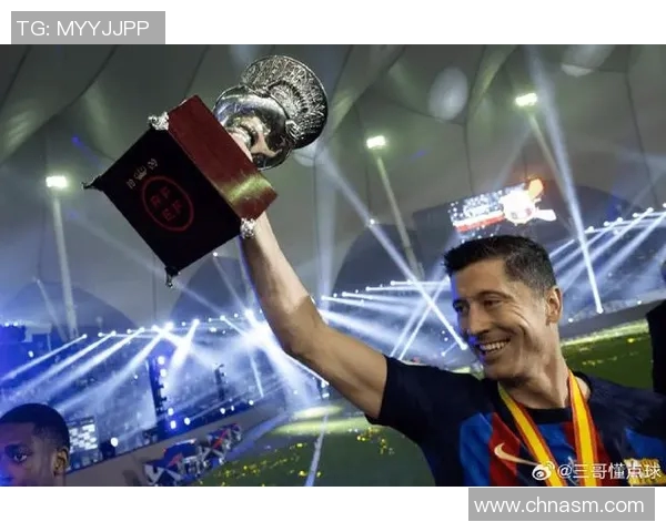 莱万再创辉煌领衔球队征战新赛季助力夺冠梦想再起航